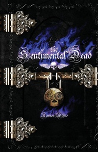 Enlarge image Cover: The Sentimental Dead - Curious Corvid Publishing
