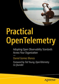 Enlarge image Cover: Practical OpenTelemetry - APress