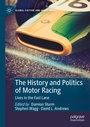Cover: The History and Politics of Motor Racing - Palgrave Macmillan
