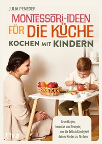 Abbildung von: Montessori-Ideen für die Küche - Kochen mit Kindern - Riva