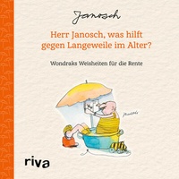 Abbildung von: Herr Janosch, was hilft gegen Langeweile im Alter? - Riva