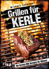 Bild vergrößern Bild: Grillen für Kerle - Riva