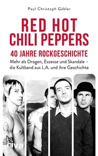 Abbildung von: Red Hot Chili Peppers - 40 Jahre Rockgeschichte - Riva