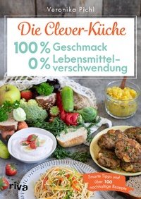 Bild vergrößern Bild: Die Clever-Küche: 100 % Geschmack - 0 % Lebensmittelverschwendung - Riva