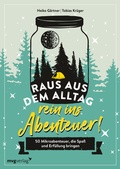 Cover: Raus aus dem Alltag, rein ins Abenteuer! - mvg