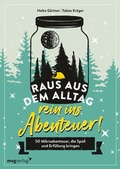 Cover: Raus aus dem Alltag, rein ins Abenteuer! - mvg