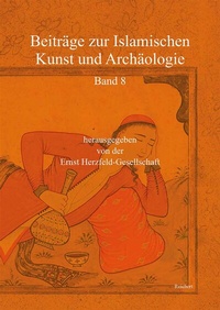 Abbildung von: Beiträge zur Islamischen Kunst und Archäologie - Reichert Verlag