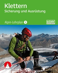 Abbildung von: Alpin-Lehrplan 5: Klettern - Sicherung und Ausrüstung - Rother Bergverlag