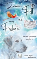 Cover: Zwischen Fell und Federn - BoD - Books on Demand