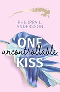 Cover: One uncontrollable Kiss - Tolino Media
