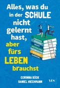 Cover: Alles, was du in der Schule nicht gelernt hast, aber f&uuml;rs Leben brauchst - Yes Publishing
