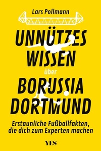 Abbildung von: Unnützes Wissen über Borussia Dortmund - Yes Publishing