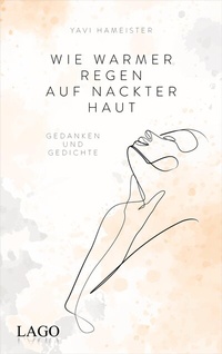 Abbildung von: Wie warmer Regen auf nackter Haut - Lago