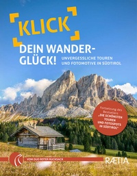 Abbildung von: Klick dein Wanderglück - Edition Raetia