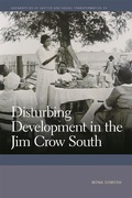 Bild: Disturbing Development in the Jim Crow South - University of Georgia Press