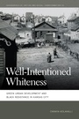 Cover: Well-Intentioned Whiteness - University of Georgia Press