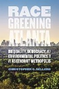 Cover: Race and the Greening of Atlanta - University of Georgia Press