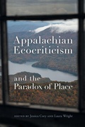 Cover: Appalachian Ecocriticism and the Paradox of Place - University of Georgia Press