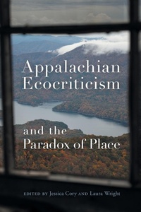Abbildung von: Appalachian Ecocriticism and the Paradox of Place - University of Georgia Press