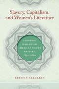 Cover: Slavery, Capitalism, and Women's Literature - University of Georgia Press
