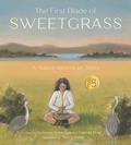 Cover: The First Blade of Sweetgrass - Tilbury House Publishers