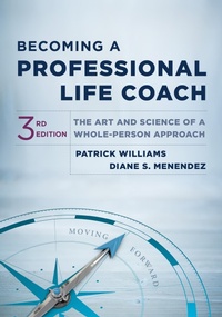 Abbildung von: Becoming a Professional Life Coach: The Art and Science of a Whole-Person Approach (Third) - W. W. Norton & Company