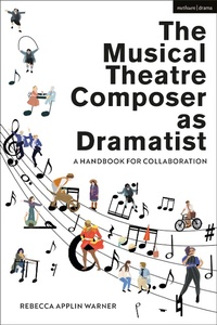 Abbildung von: The Musical Theatre Composer as Dramatist - Methuen Drama
