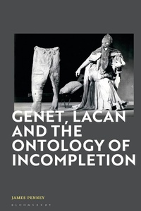 Abbildung von: Genet, Lacan and the Ontology of Incompletion - Bloomsbury Academic