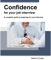 Enlarge image Cover: Confidence for your job interview. A complete guide to preparing for your interview - Lulu.com