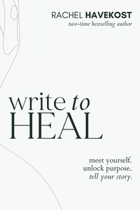 Enlarge image Cover: Write to Heal - Rachel Havekost