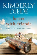 Cover: Better with Friends (The Kaleidoscope Girls, #1) - Kimberly Diede