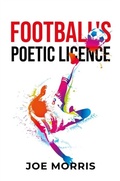 Cover: Football's Poetic Licence - Joe Morris