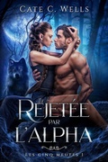Cover: Rejet&eacute;e par l'Alpha, Les Cinq Meutes T1 - BMR