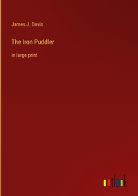 Enlarge image Cover: The Iron Puddler - Outlook Verlag