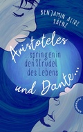 Cover: Ari und Dante 2: Aristoteles und Dante springen in den Strudel des Lebens - Thienemann Verlag