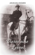 Cover: Dieses eine Leben - Books on Demand
