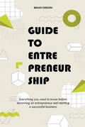 Cover: Guide to Entrepreneurship Everything you Need to Know Before Becoming an Entrepreneur and Starting a Successful Business - Vincenzo Nappi