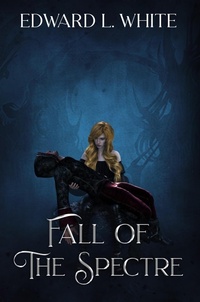 Enlarge image Cover: Fall of the Spectre - Edward White
