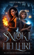 Cover: Smoke and Hellfire (Bea and Maggie's Paranormal Case Files, #1) - Kristen Brand