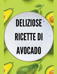 Abbildung von: Deliziose Ricette di Avocado - Eduardo Roa