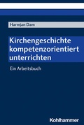 Cover: Kirchengeschichte kompetenzorientiert unterrichten - Kohlhammer