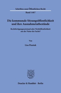 Abbildung von: Die kommunale Sitzungsöffentlichkeit und ihre Ausnahmetatbestände. - Duncker & Humblot