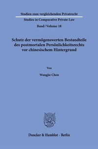 Bild: Schutz der vermögenswerten Bestandteile des postmortalen Persönlichkeitsrechts vor chinesischem Hintergrund. - Duncker & Humblot