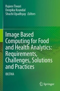 Cover: Image Based Computing for Food and Health Analytics: Requirements, Challenges, Solutions and Practices - Springer