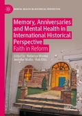 Cover: Memory, Anniversaries and Mental Health in International Historical Perspective - Palgrave Macmillan