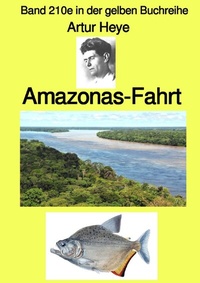Abbildung von: gelbe Buchreihe / Amazonas-Fahrt - Band 210e in der gelben Buchreihe - Farbe - bei Jürgen Ruszkowski - epubli
