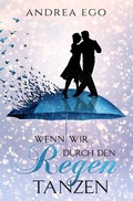 Cover: Wenn wir durch den Regen tanzen - Tolino Media