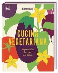 Abbildung von: Cucina Vegetariana - Dorling Kindersley Verlag