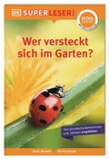 Cover: SUPERLESER! Wer versteckt sich im Garten? - Dorling Kindersley Verlag