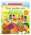 Cover: Aufgeklappt und viel entdeckt! Das essen wir - Dorling Kindersley Verlag